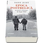 Epoca Postbelica. O istorie a Europei de dupa 1945 (Tony Judt)