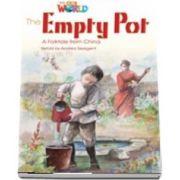 Our World Readers. The Empty Pot. British English