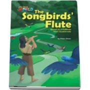 Our World Readers. The Songbirds Flute. British English