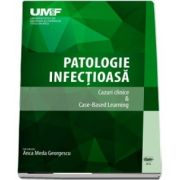 Patologie infectioasa. Cazuri Clinice and Case-Based Learning. Editie colora