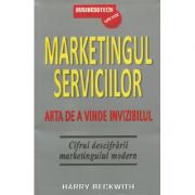 Marketingul serviciilor. Arta de a vinde invizibilul