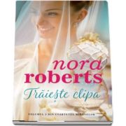 Traieste clipa de Nora Roberts