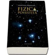 Colectia de autor Cristian Presura - Fizica si Astrofizica povestita