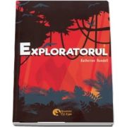 Exploratorul de Katherine Rundell