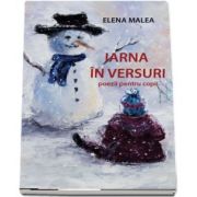 Iarna in versuri. Poezii pentru copii de Elena Malea
