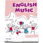 Learn English with music. Caiet de lucru pentru clasa pregatitoare (Sticlea Elena)