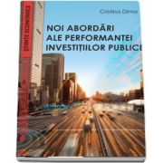 Noi abordari ale performantei investitiilor publice - Cristina Dima