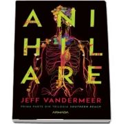 Jeff VanderMeer, Anihilare - Prima parte din trilogia SOUTHERN REACH