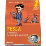 Tesla si masina cu energie cosmica de Luca Novelli