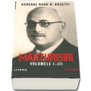 Radu R. Rosetti, Marturisiri. Volumele I-III