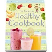 The Usborne healthy cookbook