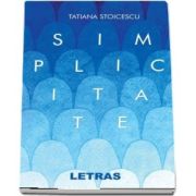 Simplicitate de Tatiana Stoicescu