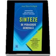 Sinteze de pedagogie generala: Ghid pentru pregatirea examenelor de titularizare, definitivat si gradul didactic II