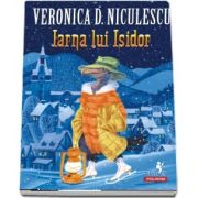 Iarna lui Isidor - Cu ilustratii de Radu Raileanu