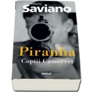 Piranha: Copiii Camorrei de Roberto Saviano