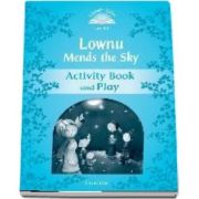 Classic Tales Second Edition Level 1. Lownu Mends the Sky. Activity Book and Play
