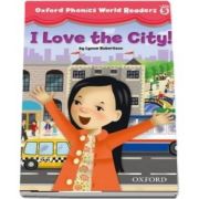 Oxford Phonics World Readers Level 5. I Love the City!