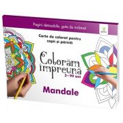 Coloram impreuna 3 - 99 ani - Mandale. Carte de colorat pentru copii si parinti