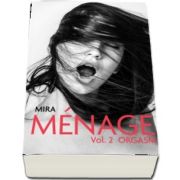 Menage. Orgasm, volumul II de Lobe Mira