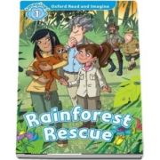 Oxford Read and Imagine Level 1. Rainforest Rescue