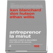 Antreprenor la minut. Editia a II-a (Ken Blanchard)