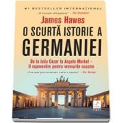 O scurta istorie a Germaniei de James Hawes