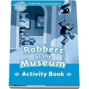 Oxford Read and Imagine Level 1. Robbers at the Museum activity book