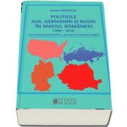 Politicile SUA, Germaniei si Rusiei in spatiul romanesc 1990 – 2018