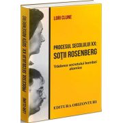 Procesul secolului XX. Sotii Rosenberg