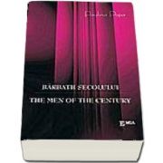 Barbatii secolului - The men of the century, romana-engleza