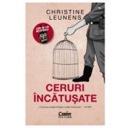 Ceruri incatusate (Christine Leunens)