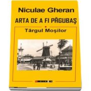 Arta de a fi pagubas. Targul Mosilor