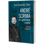 Andre Scrima, un ''gentleman crestin''
