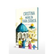 Cristina merge in Tara Sfanta