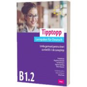 Tipptopp B1. 2 Limba germana pentru tineri cu nivel B1. 1 de cunostinte, Friederike Jin, Prior