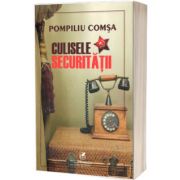 Culisele securitatii, Pompiliu Comsa, Cartea Romaneasca