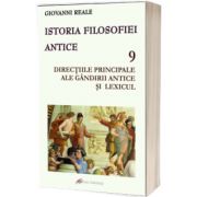 Istoria filosofiei antice - vol. 9: Directiile principale ale gandirii antice si lexicul