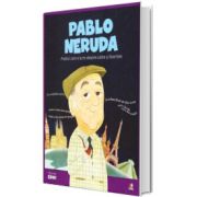 MICII EROI. Pablo Neruda
