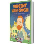 MICII EROI. Vincent van Gogh