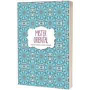 Mister oriental. Carte de colorat cu motive orientale