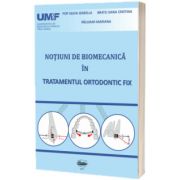 Notiuni de biomecanica in tratamentul ortodontic fix, Mariana Pacurar