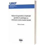 Notiuni de genetica si implicatii genetice in patologia cu interesare cranio-maxilo-faciala, Claudia Banescu