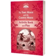 Classic Tales Second Edition Level 2. The Town Mouse and the Country Mouse Activity Book and Play