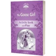 Classic Tales Second Edition. Level 4. The Goose Girl Activity Book and Play, Sue Arengo, Oxford University Press