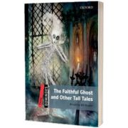 Dominoes Three. The Faithful Ghost and Other Tall Tales Pack, Bill Bowler, Oxford University Press