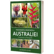 Fascinanta vegetatie a Australiei. Comentarii si fotografii, Georgeta Suvei, Smart Publishing