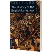 Oxford Bookworms Library Factfiles. Level 4. The History of the English Language, Brigit Viney, OXFORD UNIVERSITY PRESS