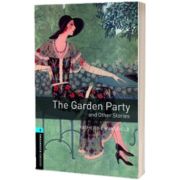 Oxford Bookworms Library. Level 5. The Garden Party and Other Stories, Katherine Mansfield, OXFORD UNIVERSITY PRESS