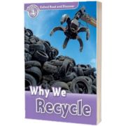 Oxford Read and Discover Level 4. Why We Recycle, Fiona Undrill, Oxford University Press
