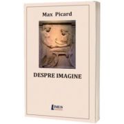 Despre imagine, Max Picard, LIMES